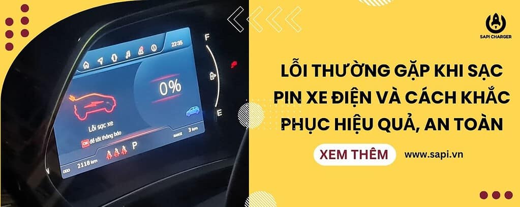 Lỗi Thường Gặp Khi Sạc Pin Xe Điện Và Cách Khắc Phục Hiệu Quả, An Toàn