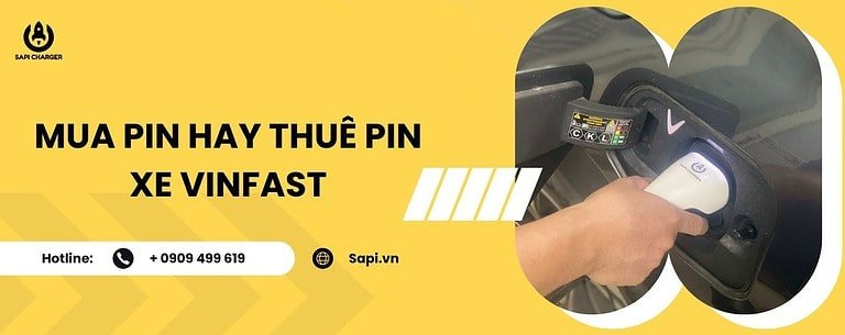 Nên mua pin hay thuê pin xe Vinfast? Lợi ích và hạn chế là gì