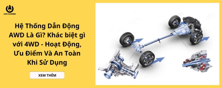 Hệ Thống Dẫn Động AWD Là Gì Khác Biệt Gì Với 4WD Hoạt Động, Ưu Điểm Và An Toàn Khi Sử Dụng