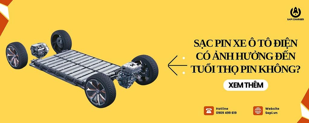 Sạc Pin Xe Ô Tô Điện Có Ảnh Hưởng Đến Tuổi Thọ Pin Không