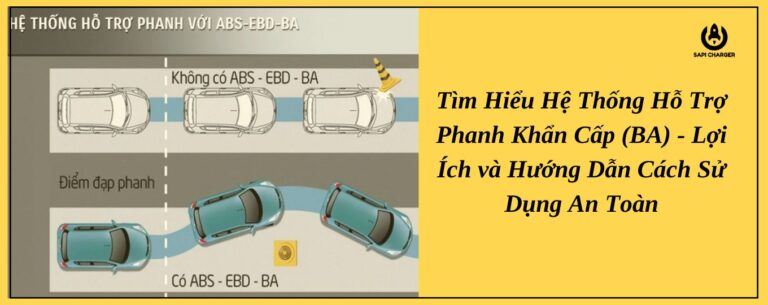 Tìm Hiểu Hệ Thống Hỗ Trợ Phanh Khẩn Cấp (BA) Lợi Ích Và Hướng Dẫn Cách Sử Dụng An Toàn