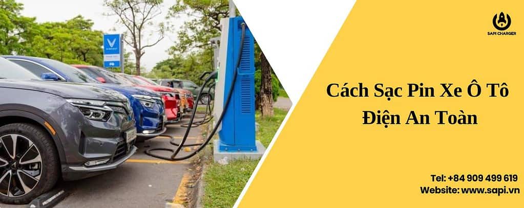 Cách Sạc Pin Xe Ô Tô Điện An Toàn