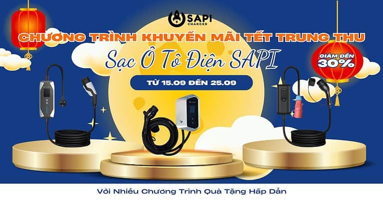 SAPI Chương Trình Khuyến Mãi Tết Trung Thu Sạc Ô Tô Điện SAPI, Ưu Đãi Đặc Biệt Từ Ngày 15 2592024