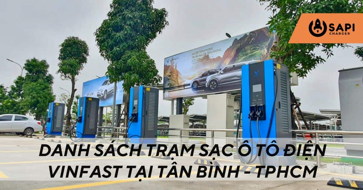 Danh Sách Trạm Sạc Ô Tô Điện Vinfast Tại Tân Bình TPHCM