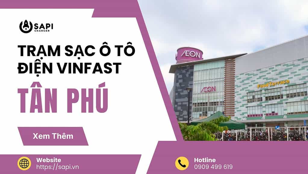 SAPI Trạm Sạc Ô Tô Điện Vinfast Tại Tân Phú