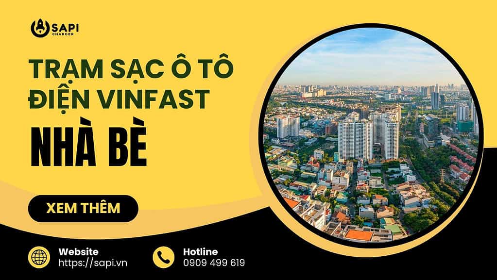 SAPI Trạm Sạc Ô Tô Điện Vinfast Tại Nhà Bè