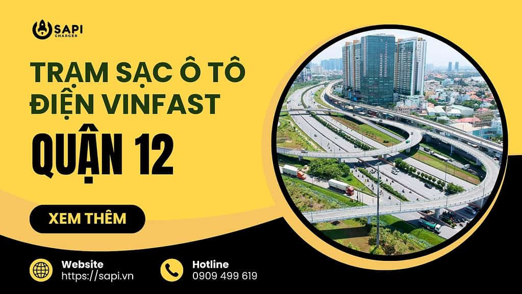 SAPI Trạm Sạc Ô Tô Điện Vinfast Tại Quận 12