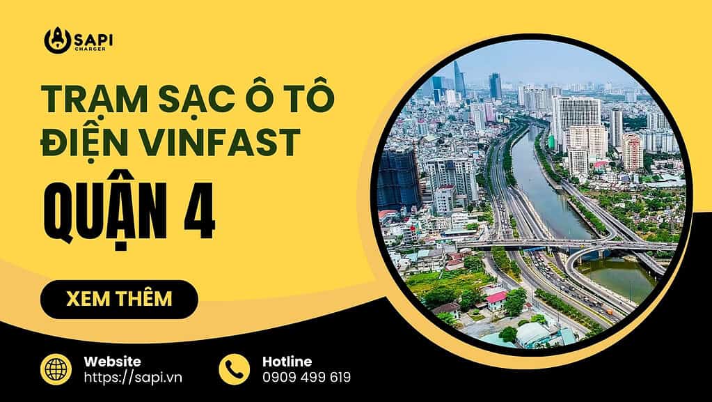 SAPI Trạm Sạc Ô Tô Điện Vinfast Tại Quận 4