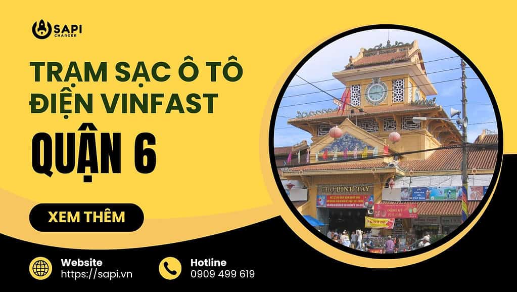 SAPI Trạm Sạc Ô Tô Điện Vinfast Tại Quận 6