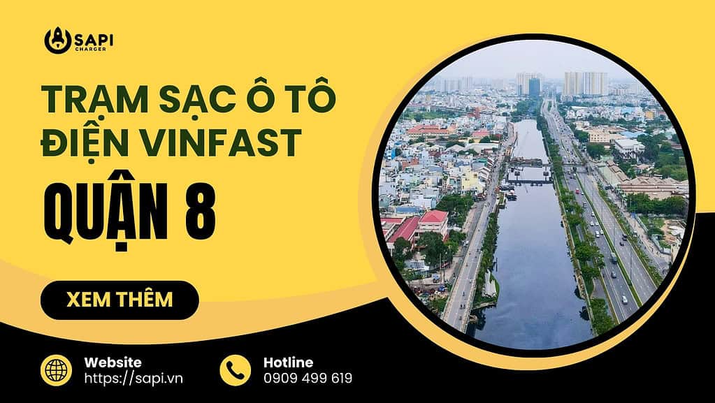 SAPI Trạm Sạc Ô Tô Điện Vinfast Tại Quận 8